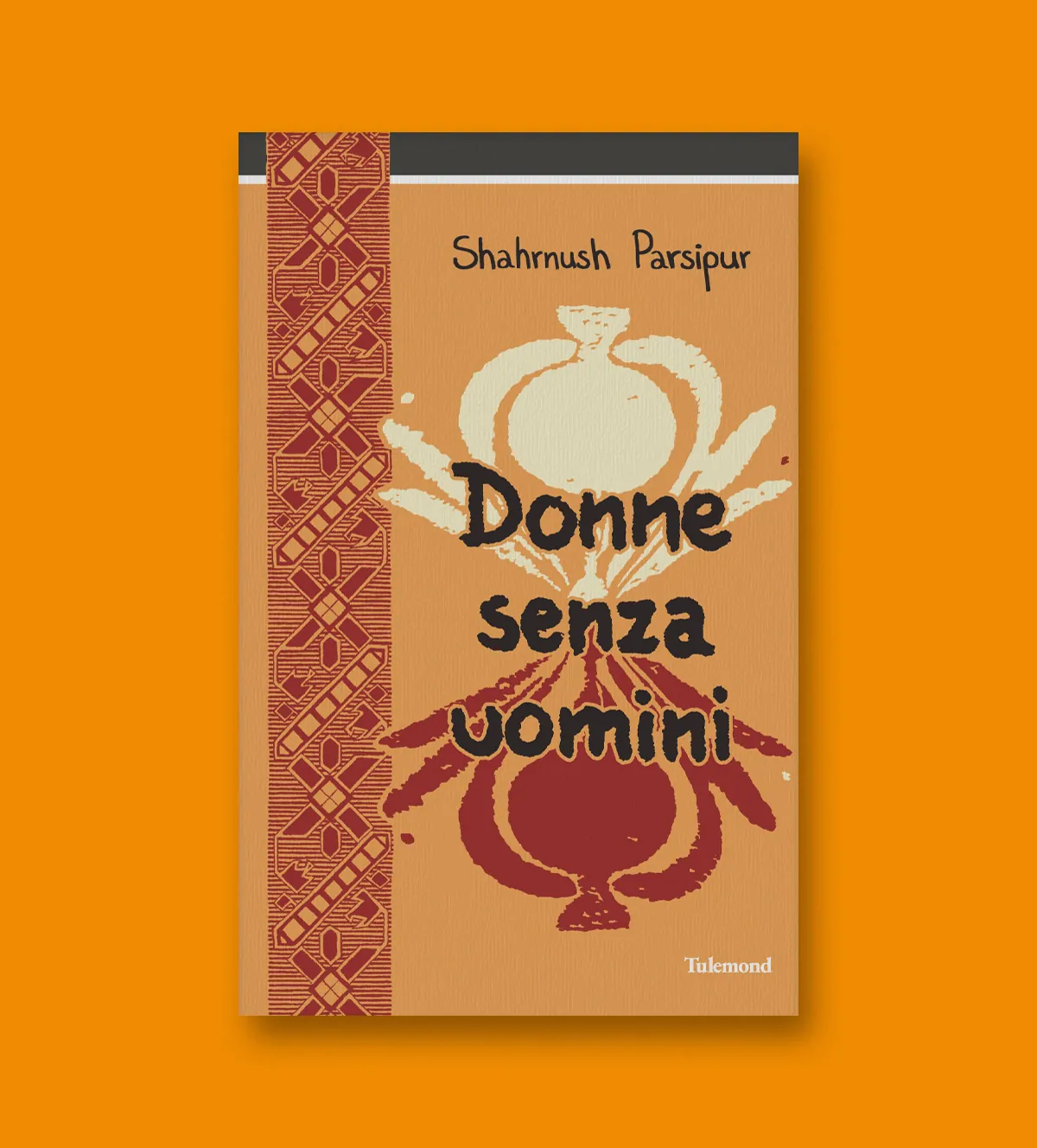 Copertina del libro "Donne senza uomini" di Shahrnush Parsipur